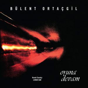 Bülent Ortaçgil - Oyuna Devam