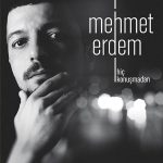 Mehmet Erdem - Hiç Konuşmadan