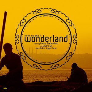 İlhan Erşahin's Wonderland Featuring Husnu Senlendirici And Gilberto Gil, Jane Birkin, Seyyal Taner ‎– The Other Side Plak