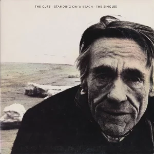 The Cure ‎– Standing On A Beach - The Singles Plak