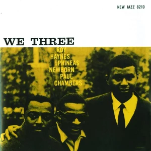 Roy Haynes With Phineas Newborn* | Paul Chambers (3) ‎– We Three Plak