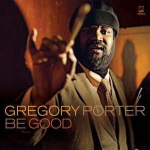 Gregory Porter ‎– Be Good Plak