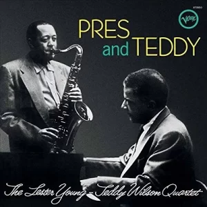 The Lester Young-Teddy Wilson Quartet ‎– Pres And Teddy Plak