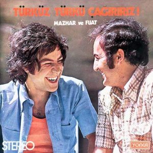 Mazhar Ve Fuat ‎– Türküz Türkü Çağırırız! Plak