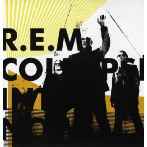 R.E.M. ‎– Collapse Into Now Plak