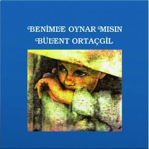 Bülent Ortaçgil - Benimle Oynar Mısın - Plak