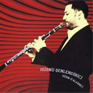 Hüsnü Şenlendirici Hüsn-ü Klarnet Plak