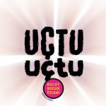 Bulutsuzluk Özlemi - Uçtu Uçtu (Remastered) Plak
