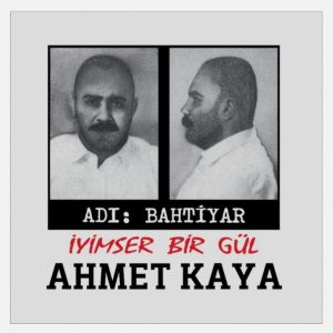 Ahmet Kaya - Adı Bahtiyar - İyimser Bir Gül - Plak