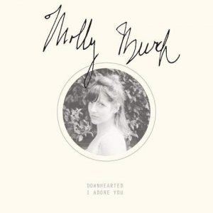 Molly Burch - Downhearted B/W I Adore You 7"