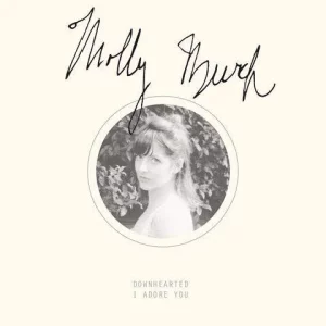 Molly Burch - Downhearted B/W I Adore You 7"