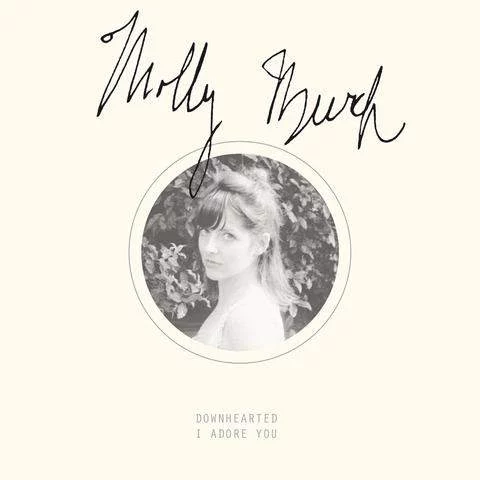 Molly Burch - Downhearted B/W I Adore You 7" Molly Burch - Downhearted B/W I Adore You 7"