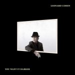 Leonard Cohen You Want It Darker - Plak