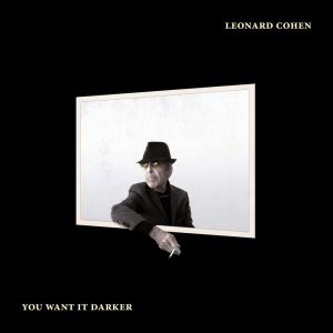 Leonard Cohen You Want It Darker - Plak