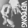 Viet Cong Viet Cong (Clear Vinyl) - Plak