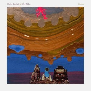 Charles Rumback & Ryley Walker Cannots (Indie Exclusive RSD 2016) - Plak