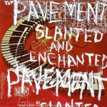 Pavement Slanted And Enchanted - Plak