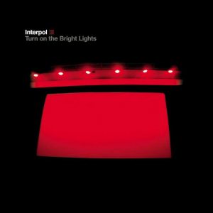 Interpol Turn On The Bright Lights - Plak