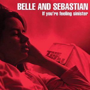 Belle And Sebastian If You're Feeling Sinister - Plak