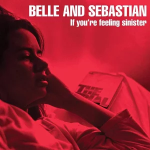 Belle And Sebastian If You're Feeling Sinister - Plak