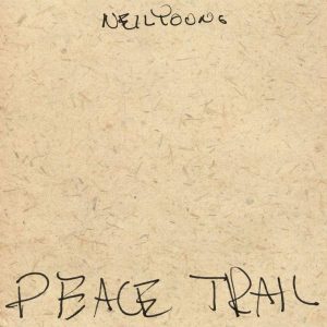 Neil Young Peace Trail - Plak