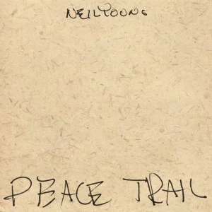 Neil Young Peace Trail - Plak