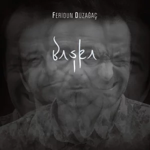 Feridun Düzağaç Başka Plak