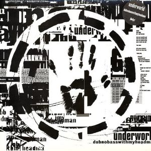 Underworld Dubnobasswithmyheadman - Plak
