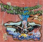 Liars ‎ They Were Wrong So We Drowned - Plak