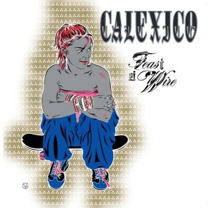 Calexico ‎ Feast Of Wire - Plak