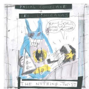 Pascal Comelade Les Limiñanas ‎ The Nothing Twist - Plak