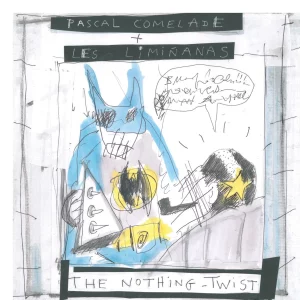 Pascal Comelade Les Limiñanas ‎ The Nothing Twist - Plak