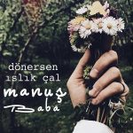 Manuş Baba Dönersen Islık Çal - Plak