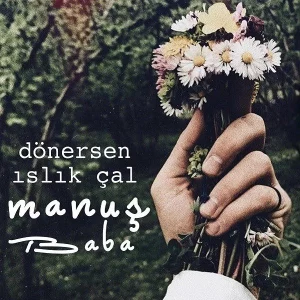 Manuş Baba Dönersen Islık Çal - Plak