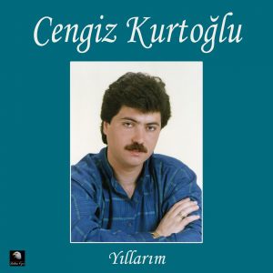 Cengiz Kurtoğlu Yıllarım - Plak