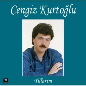 Cengiz Kurtoğlu Yıllarım - Plak