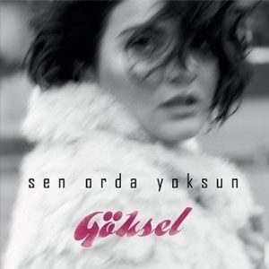 Göksel Sen Orda Yoksun - Plak