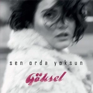 Göksel Sen Orda Yoksun - Plak