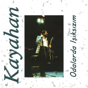 Kayahan - Odalarda Işıksızım