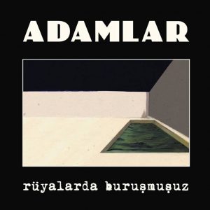 Adamlar Rüyalarda Buruşmuşuz - Plak