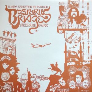 Bosporus Bridges - A Wide Selection Of Turkish Jazz And Funk