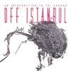 Off Istanbul An Introduction To The Sounds - Plak