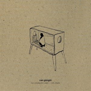 Can Güngör Ben Oradaydım Zaten / Silik Düşler Single - Plak