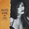 Ayşegül Aldinç Sorma / Benden Söylemesi - Plak