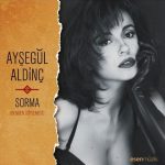 Ayşegül Aldinç Sorma / Benden Söylemesi - Plak