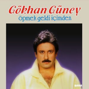 Gökhan Güney Öpmek Geldi İçimden - Plak
