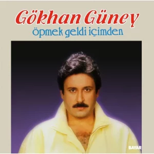 Gökhan Güney Öpmek Geldi İçimden - Plak