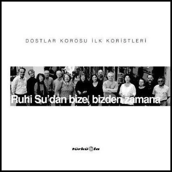 dostlar-korosu-ruhi-sudan-bize-bizden-zamana-plak Dostlar Korosu Ruhi Su'dan Bize, Bizden Zamana - Plak - Görsel 1