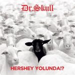 Dr. Skull Hershey Yolunda!? - Plak