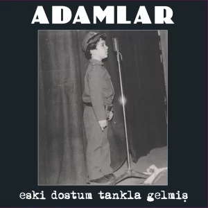 Adamlar Eski Dostum Tankla Gelmiş - Plak